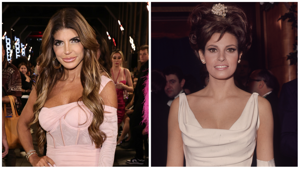 Teresa Giudice and Raquel Welch.