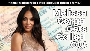 Melissa Gorga.