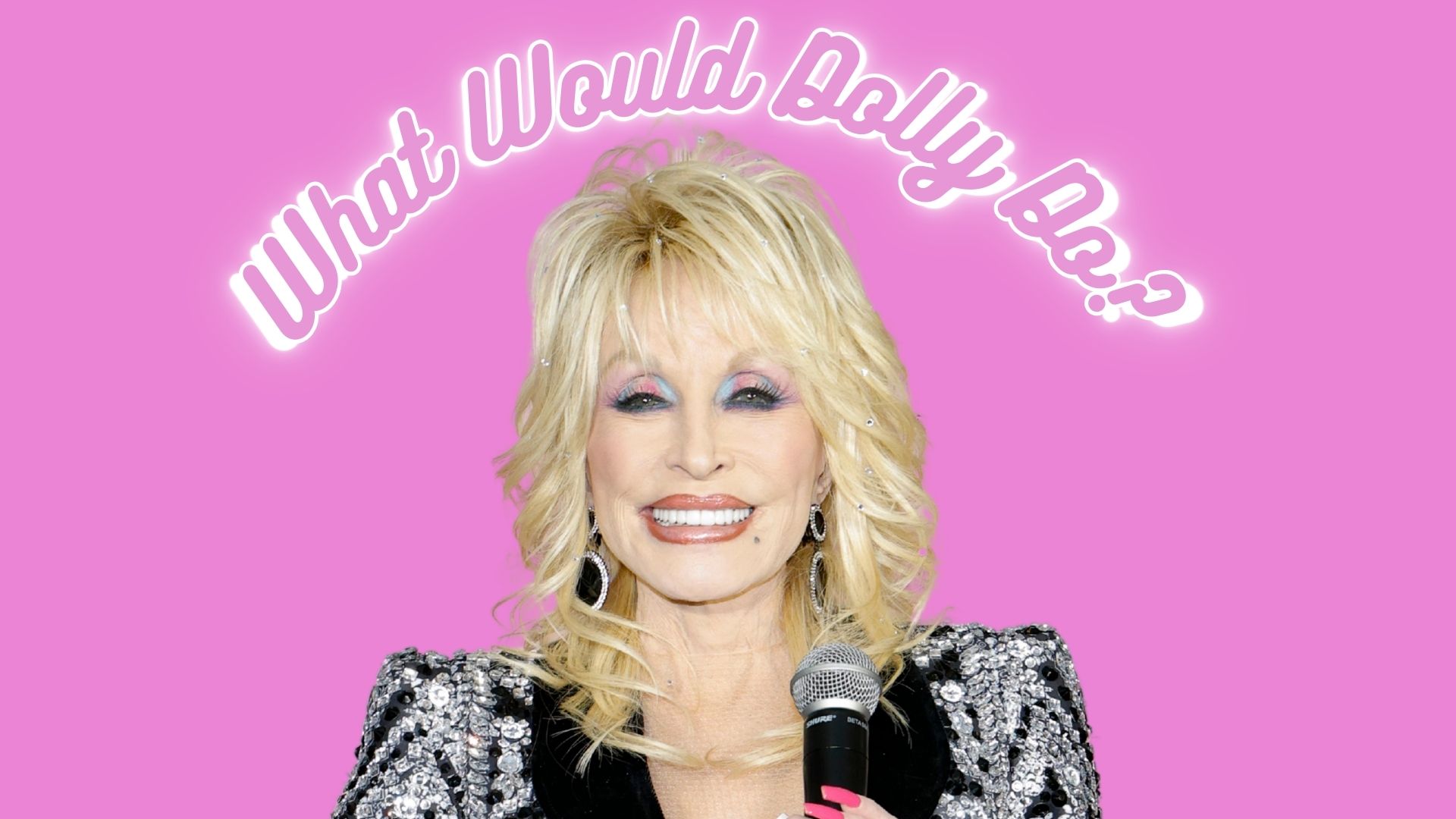 What Would Dolly Do? Now We Know!