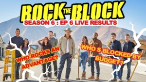 'Rock the Block' Season 6, Ep 6 LIVE Results